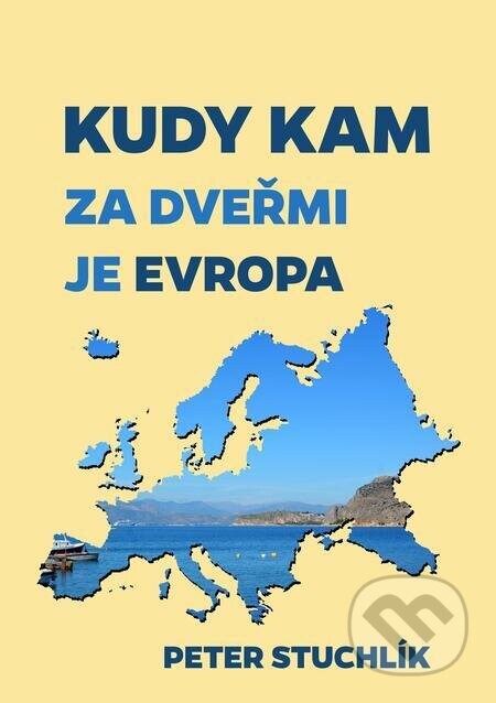 Kudy kam (Za dveřmi je Evropa) - Peter Stuchlík