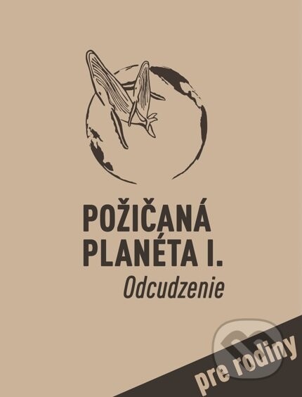 Set Požičaná planéta I. Odcudzenie (Pre rodiny) - Imrich Jakab, Mária Sendecká, Lucia Szabová, Jaroslav Blaško