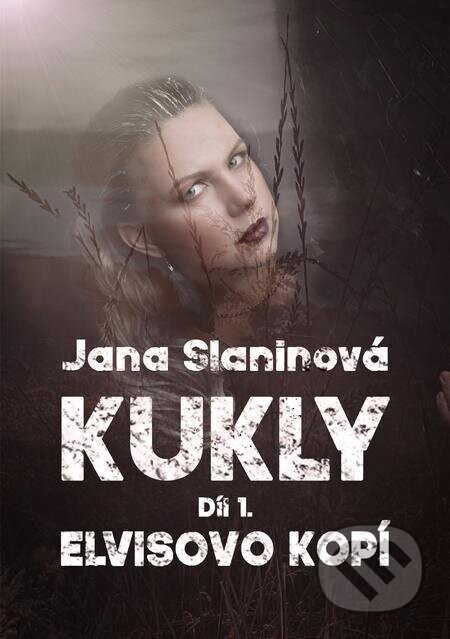 Kukly (Díl 1.: Elvisovo kopí) - Jana Slaninová