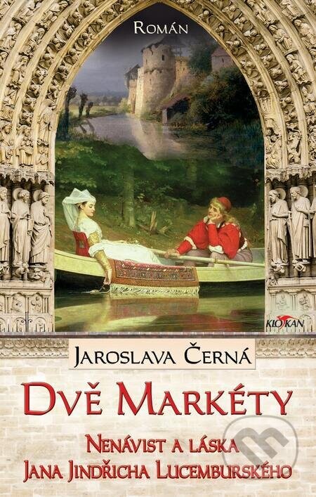 Dvě Markéty (Nenávist a láska Jana Jindřicha Lucemburského)