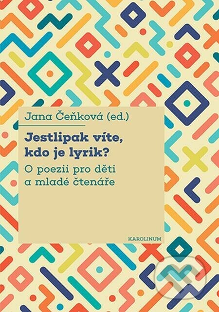 Jestlipak víte, kdo je lyrik? (O poezii pro děti a mladé čtenáře)
