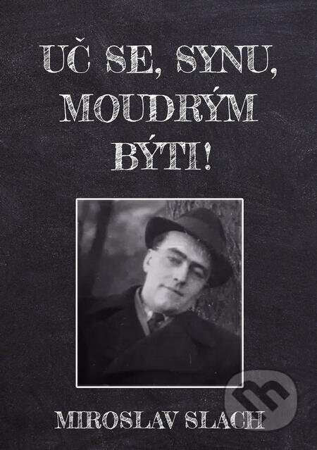 Uč se, synu, moudrým býti! (aneb Chceš-li míti synka vola, dbej, ať jemu smrdí škola…)