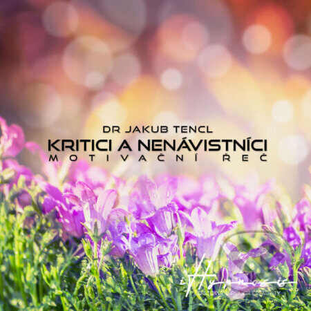 Kritici a nenávistníci - Dr. Jakub Tencl,Aleksandr Shamaluev
