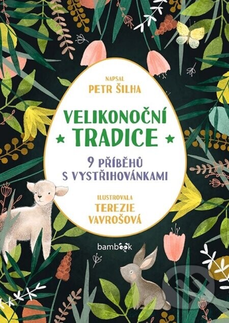 Velikonoční tradice (9 příběhů s vystřihovánkami) - Petr Šilha