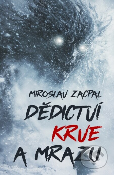 Dědictví krve a mrazu (a jiné příběhy) - Miroslav Zacpal