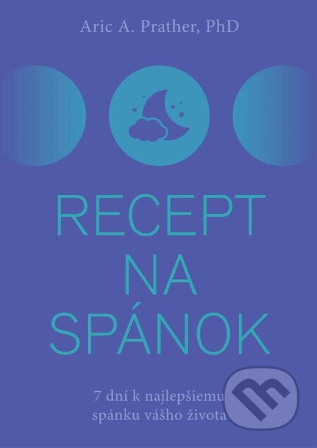Recept na spánok (7 dní k najlepšiemu spánku vášho života)
