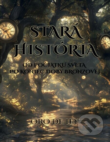 Stará história (Od počiatku sveta po koniec doby bronzovej)