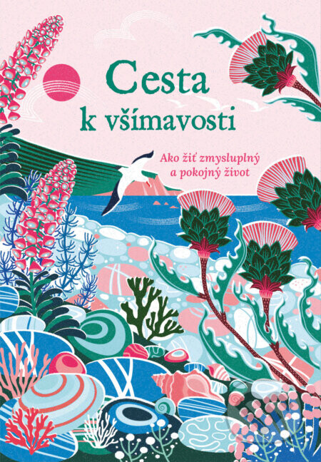 Cesta k všímavosti (Ako žiť zmysluplný a pokojný život)