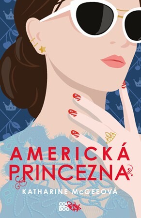 Americká princezna - Katharine McGee, Hana Netušilová, Kristýna Vyhlídková