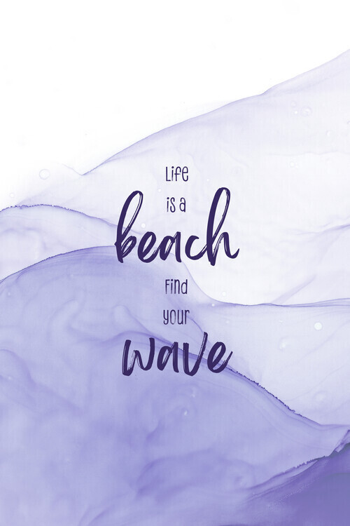 Melanie Viola Plakát, Obraz - Life is a beach. Find your wave. | floating colors, Melanie Viola, 26.7 × 40 cm