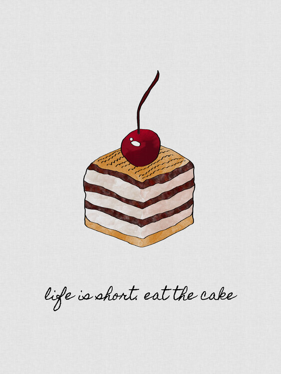 Orara Studio Plakát, Obraz - Life Is Short Eat The Cake, Orara Studio, 30 × 40 cm