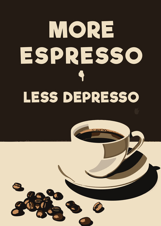 Andreas Magnusson Plakát, Obraz - More Espresso - Less Depresso, Andreas Magnusson, 30 × 40 cm