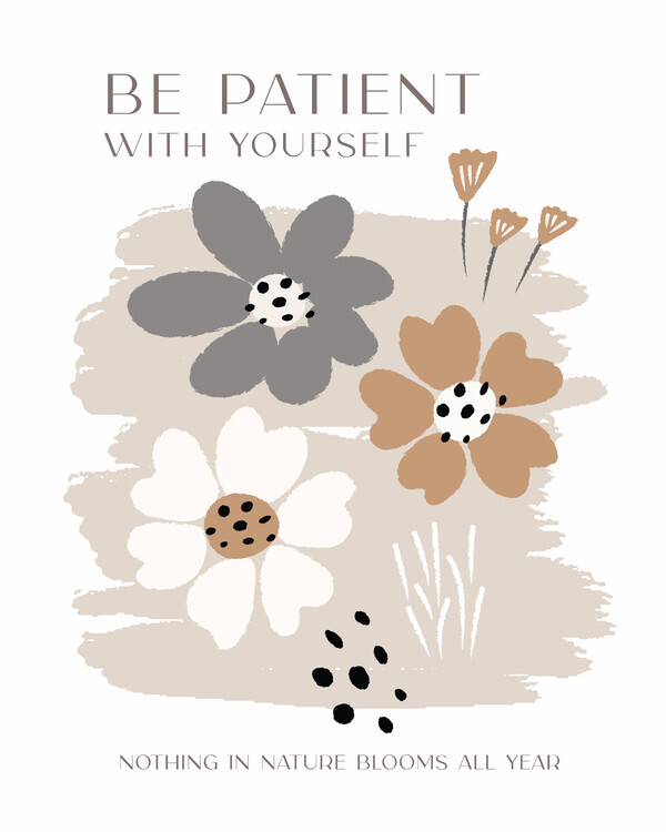 Beth Cai Plakát, Obraz - Be Patient With Yourself, Beth Cai, 30 × 40 cm