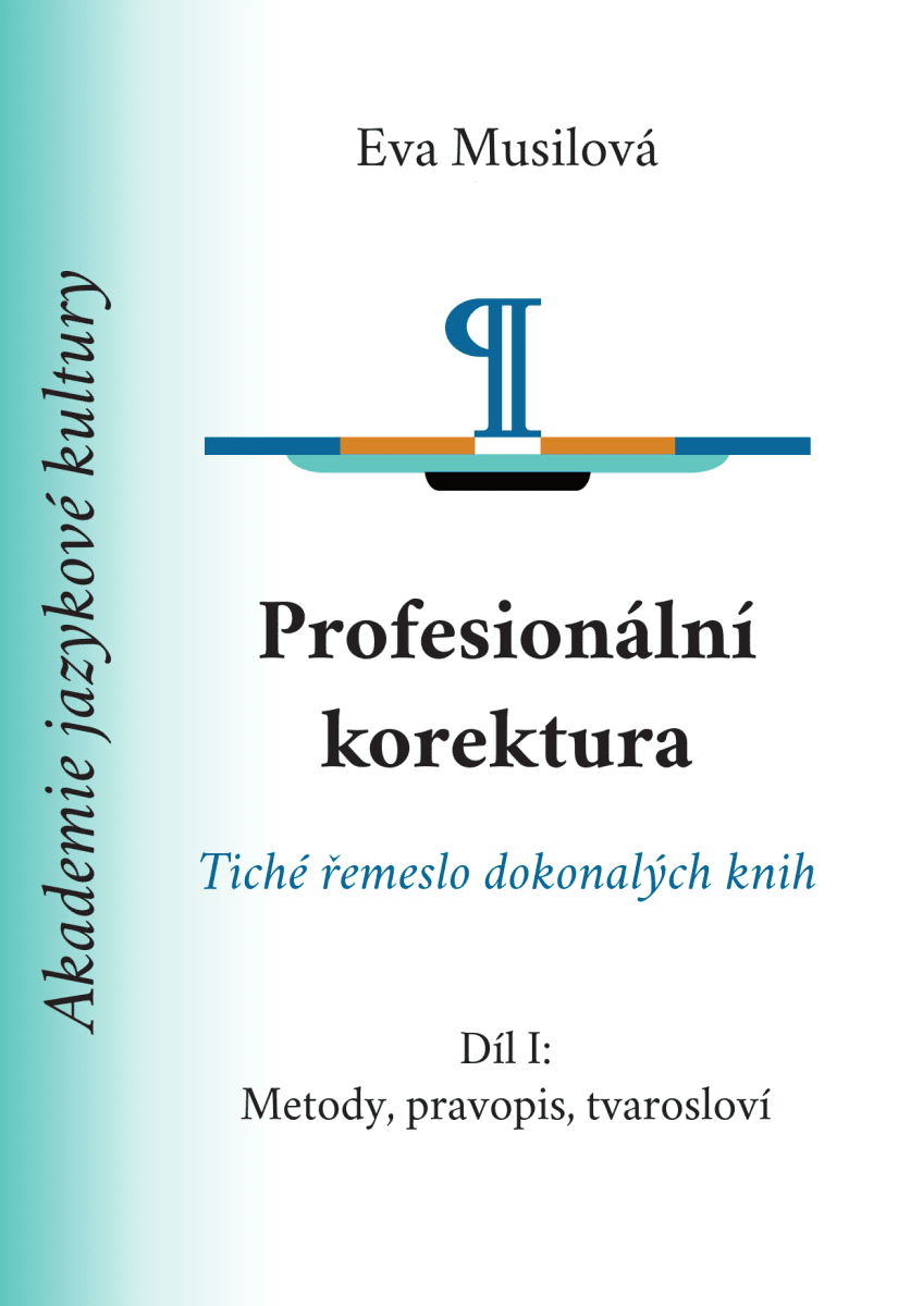 Profesionální korektura: Metody, pravopis, tvarosloví - Eva Musilová