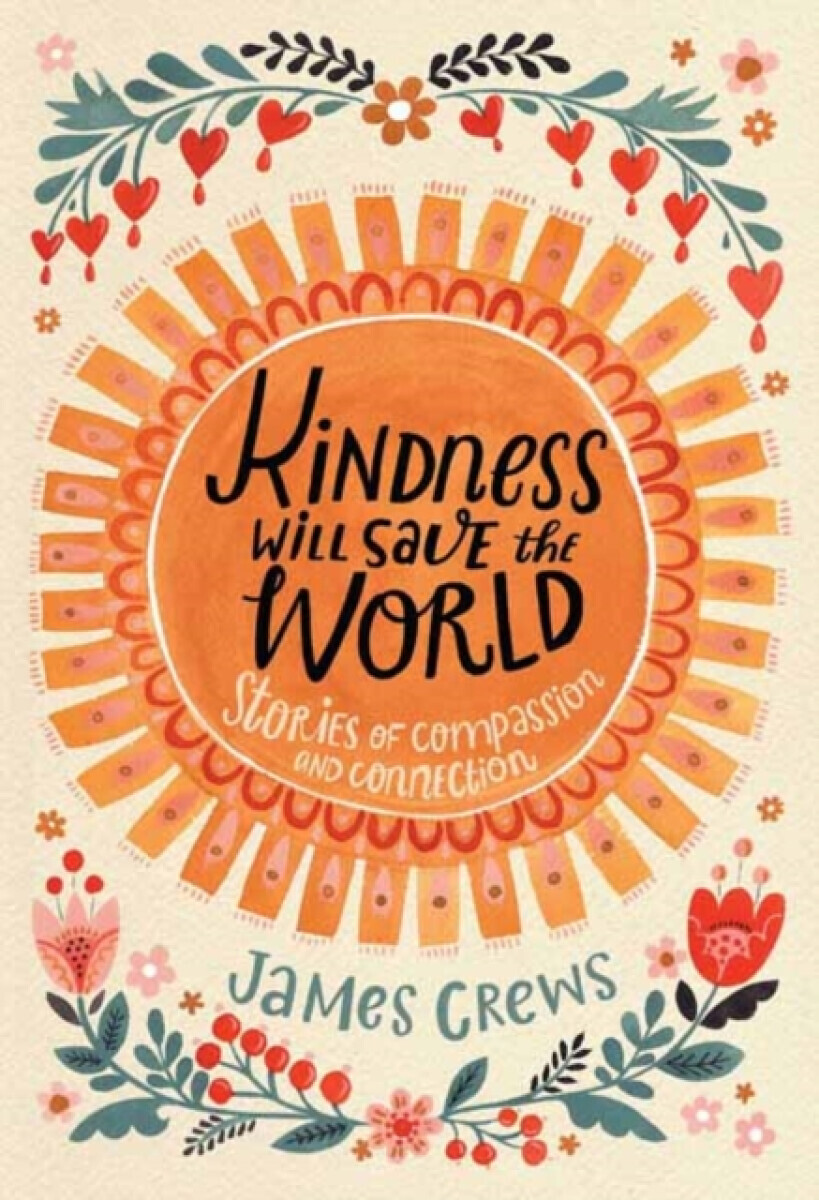 Kindness Will Save the World - James Crews