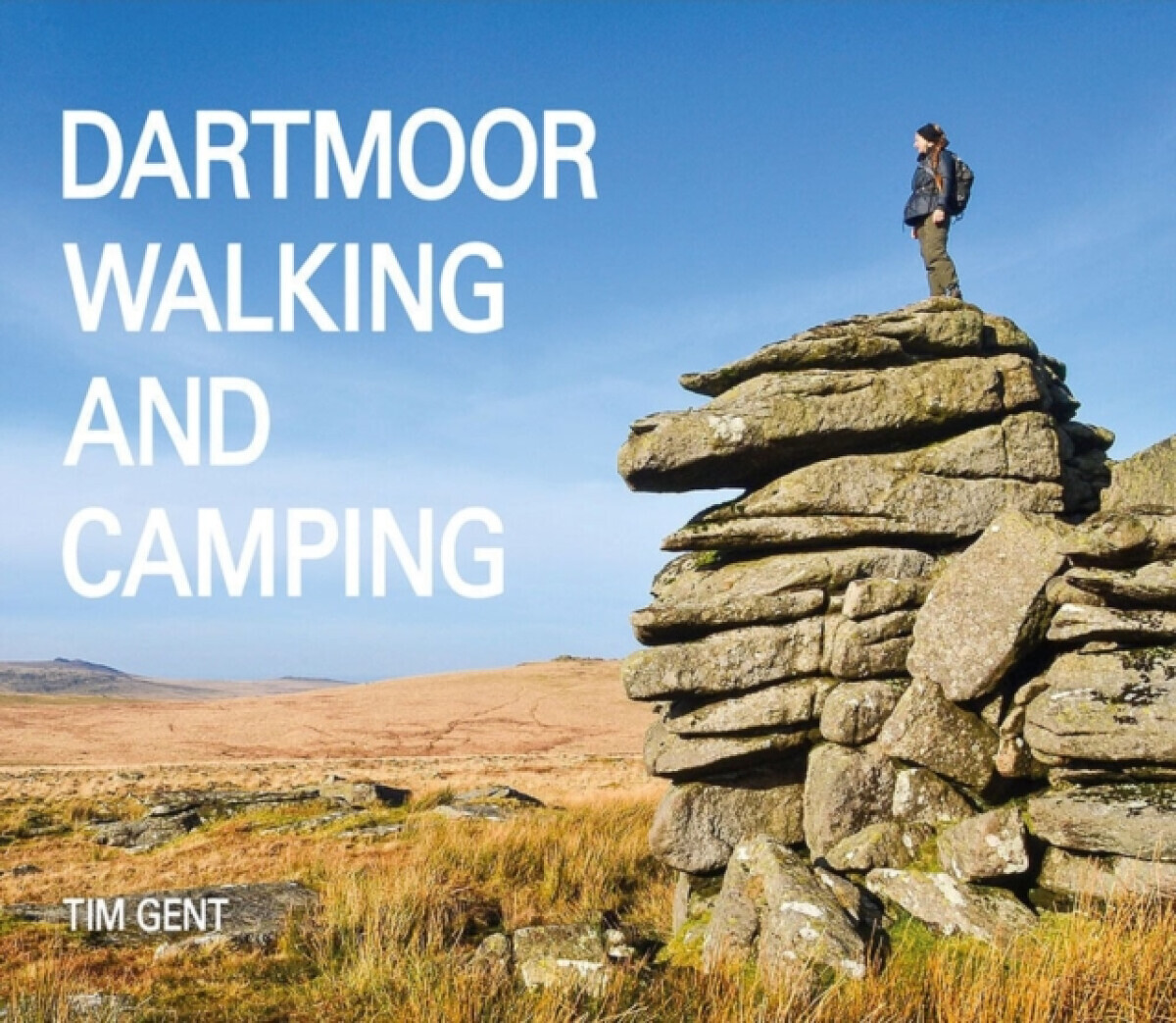 Dartmoor Walking and Camping - Tim Gent