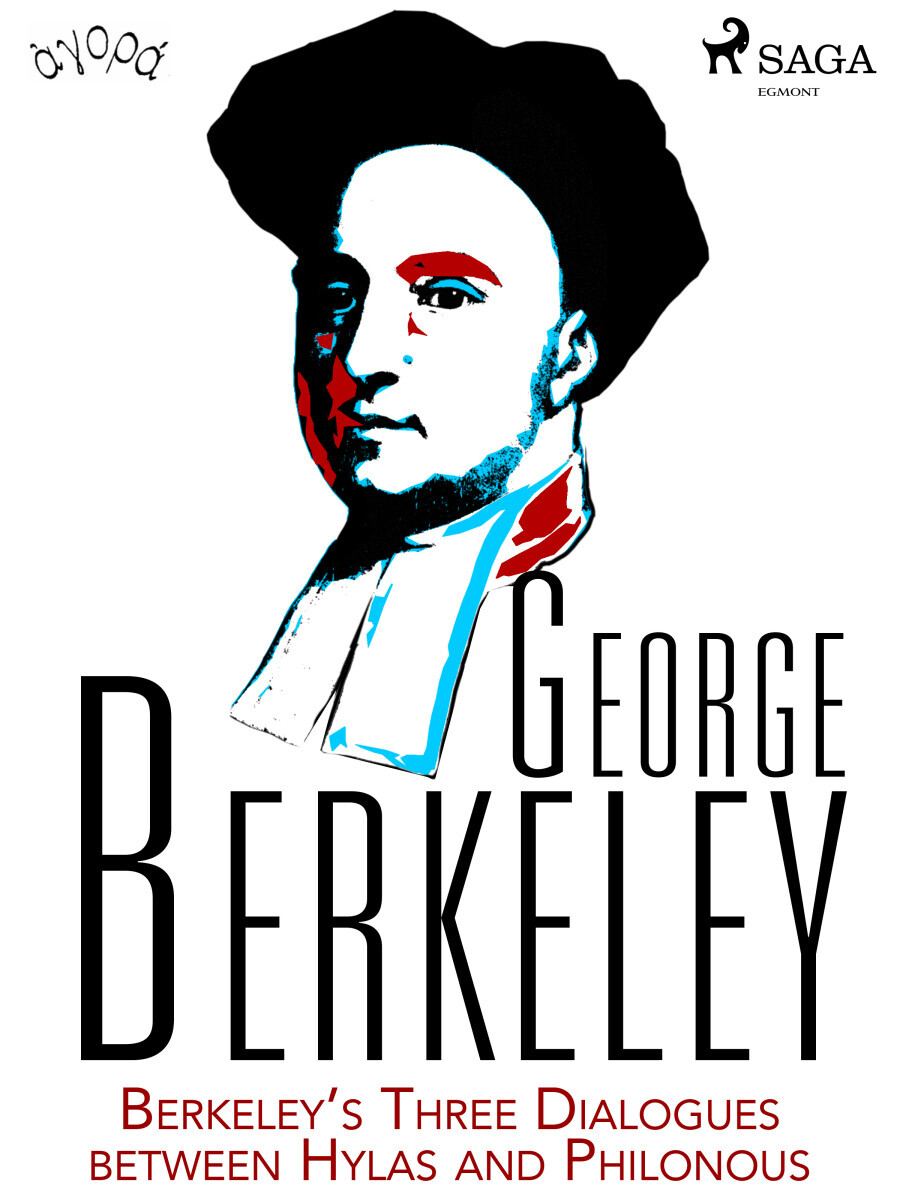 Berkeley’s Three Dialogues between Hylas and Philonous - George Berkeley