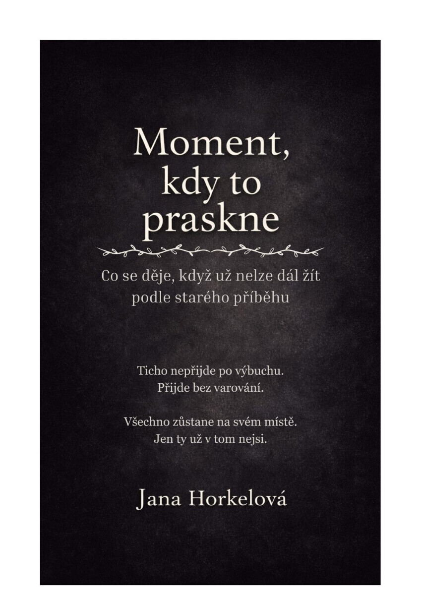 Moment, kdy to praskne - Jana Horkelová