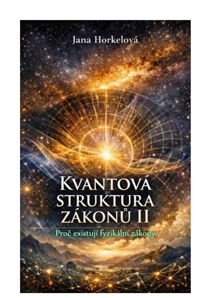 Kvantová struktura zákonů II - Jana Horkelová