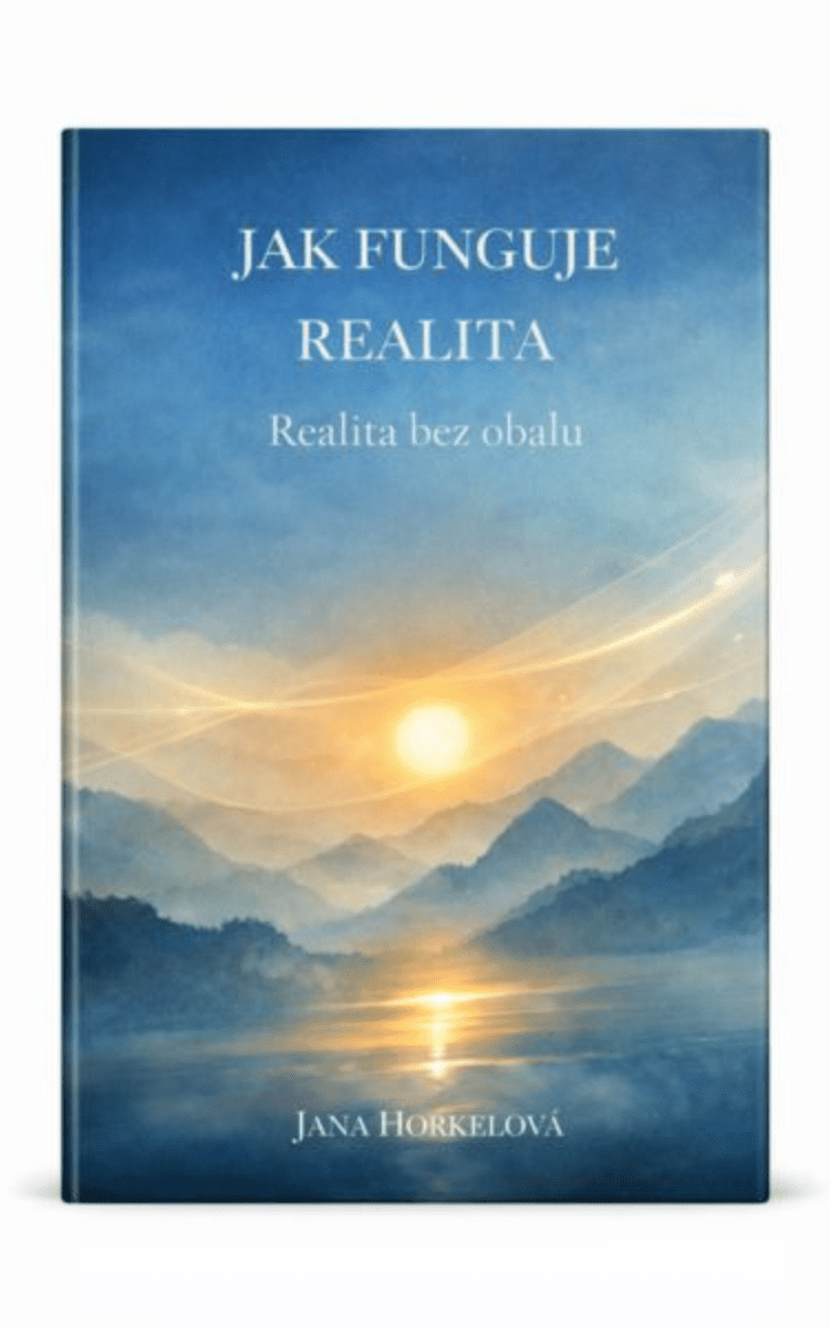 JAK FUNGUJE REALITA - Jana Horkelová
