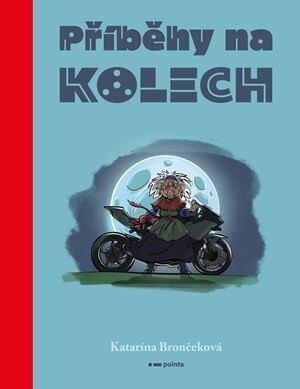 Příběhy na kolech - Katarína Brončeková