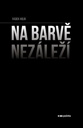 Na barvě nezáleží - Radek Holík