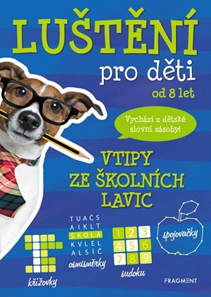 Luštění pro děti – vtipy ze školních lavic - Antonín Šplíchal, autora nemá