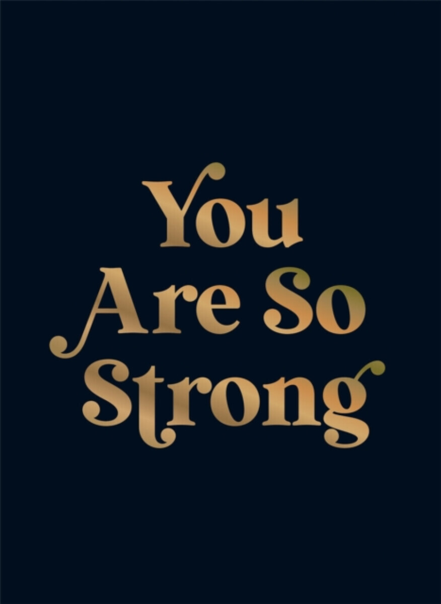 You Are So Strong - Summersdale Publishers