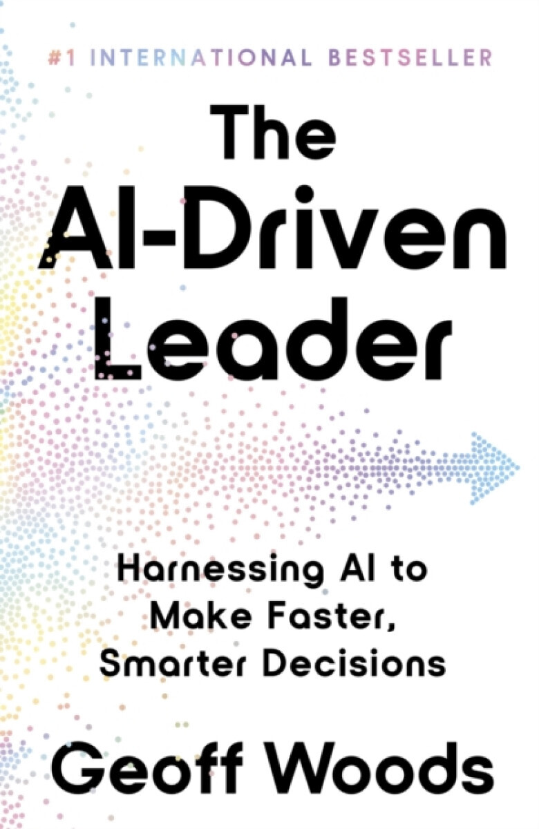 The AI-Driven Leader - Geoff Woods