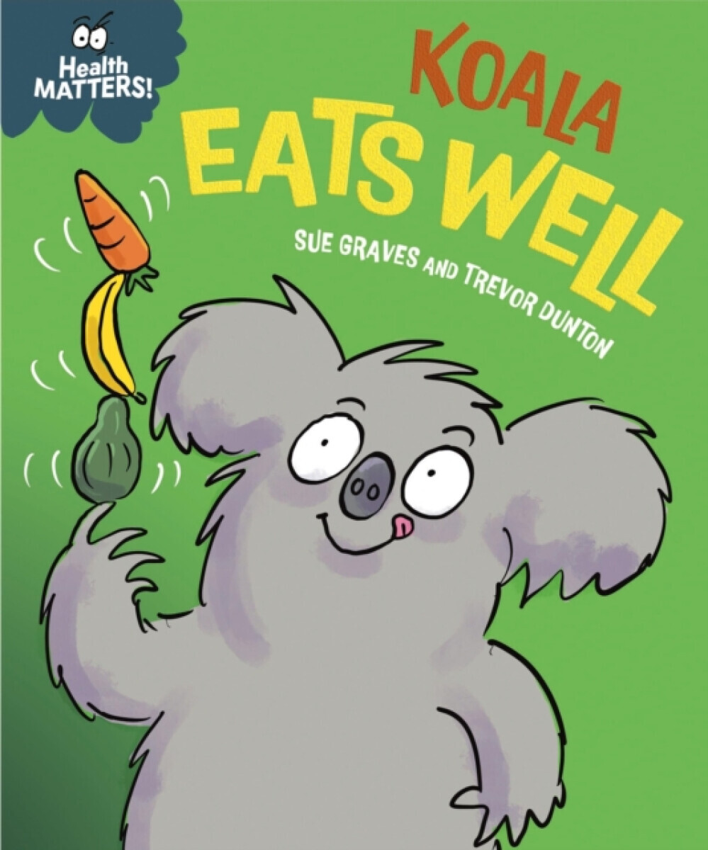 Health Matters: Koala Eats Well - Sue Graves