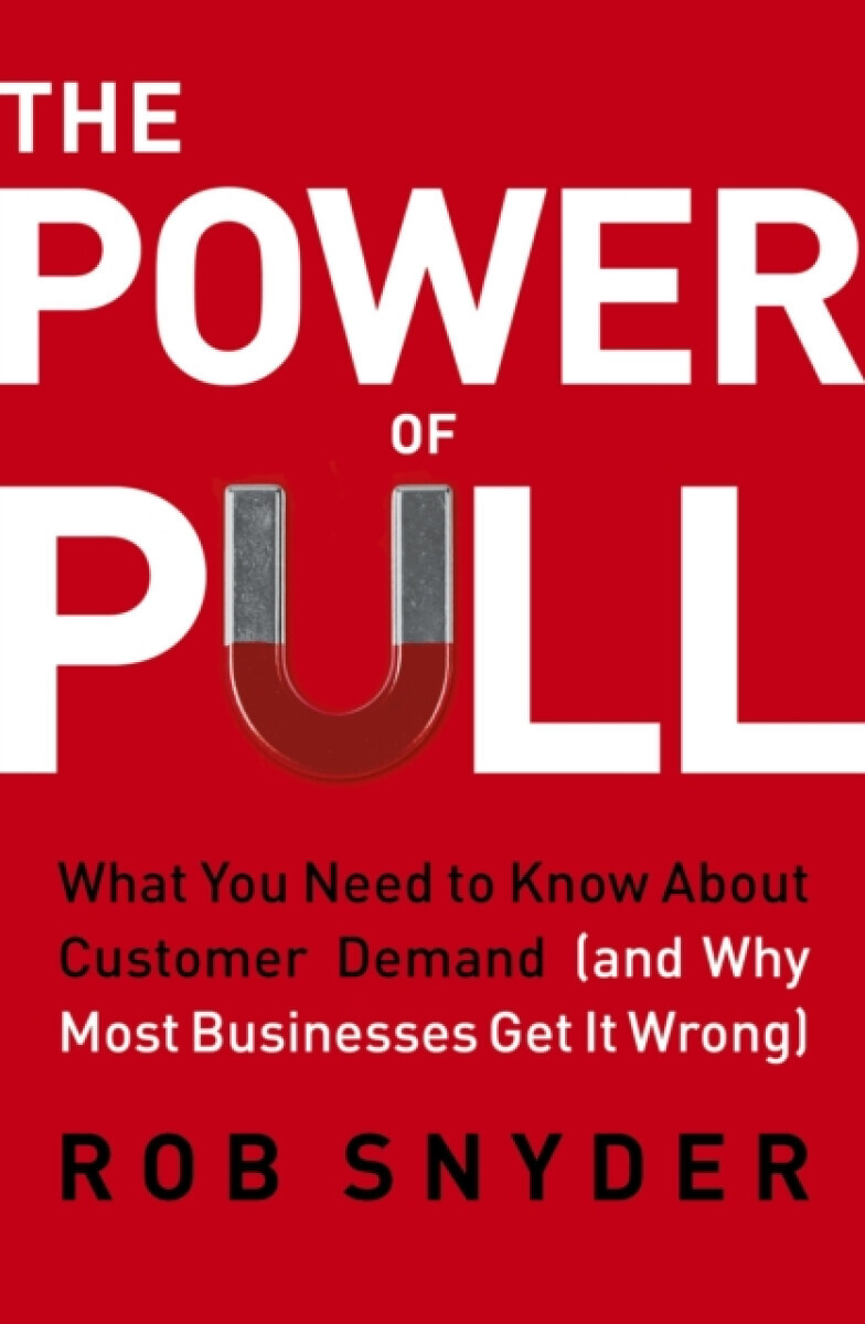 The Power of Pull - Rob Snyder