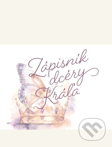 Zápisník dcéry Kráľa - Katarína Marčáková, Veronika Liptáková
