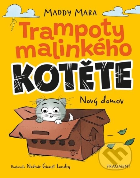 Trampoty malinkého kotěte – Nový domov - Maddy Mara, Noémie Gionet Landry (ilustrátor)