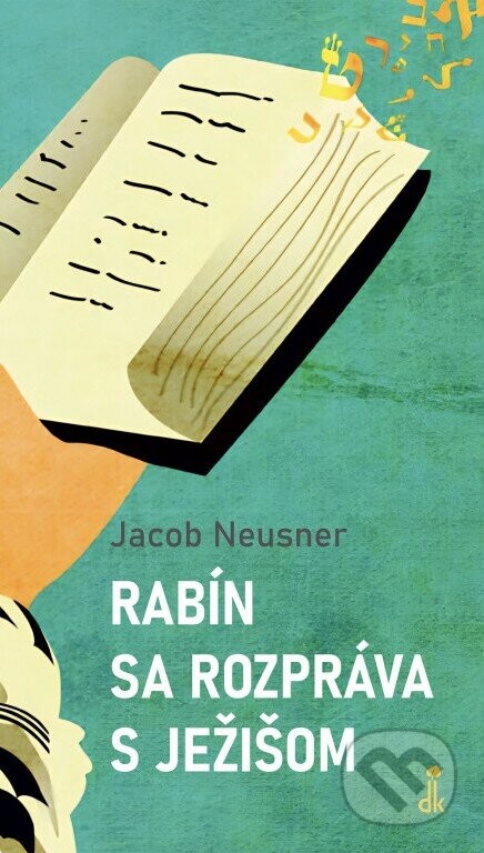 Rabín sa rozpráva s Ježišom - Jacob Neusner
