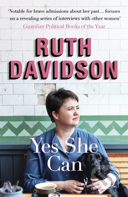 Yes She Can (Why Women Own The Future) - Ruth Davidson