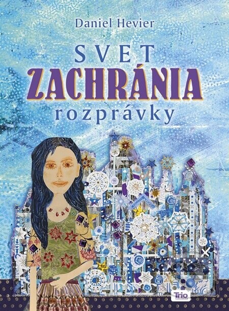 Svet zachránia rozprávky - Daniel Hevier