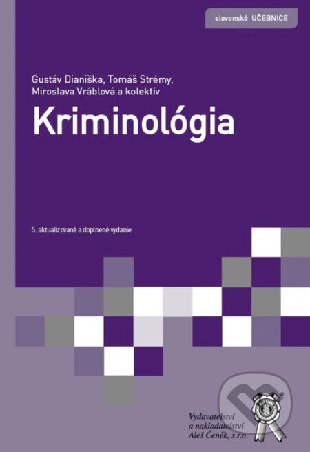 Kriminológia - Gustáv Dianiška, Tomáš Strémy, Miroslava Vráblová