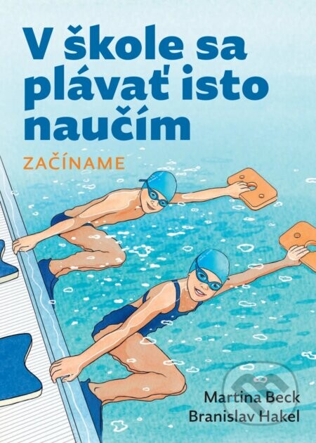 V škole sa plávať isto naučím. Začíname. - Martina Beck, Branislav Hakel