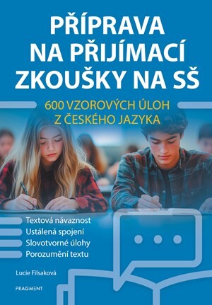Příprava na přijímací zkoušky na SŠ – 600 vzorových úloh z českého jazyka - Lucie Filsaková
