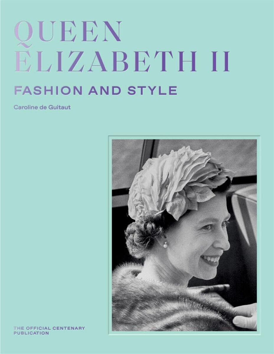 Queen Elizabeth II: Fashion & Style - Caroline de Guitaut