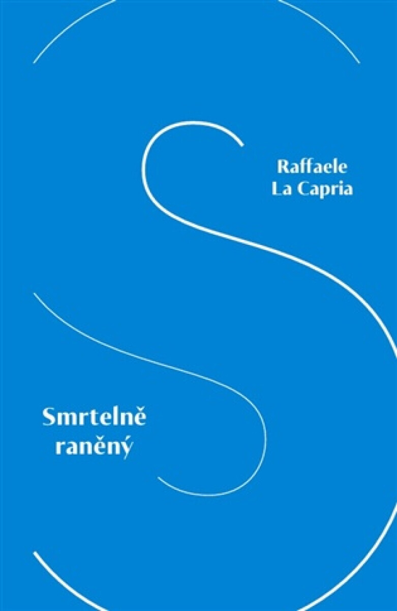 Smrtelně raněný - Raffaele La Capria