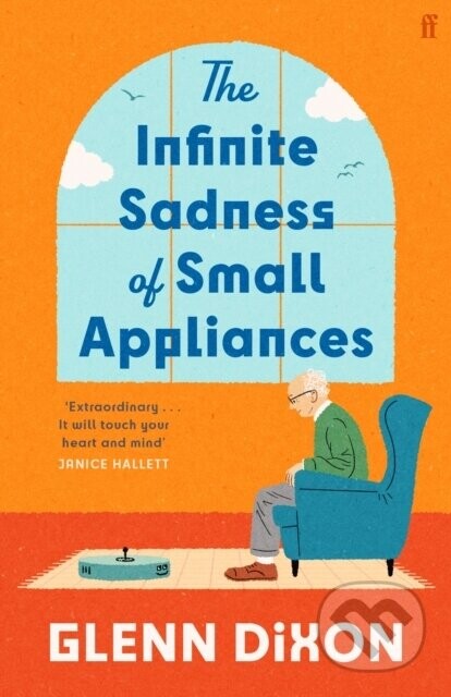 The Infinite Sadness of Small Appliances - Glenn Dixon