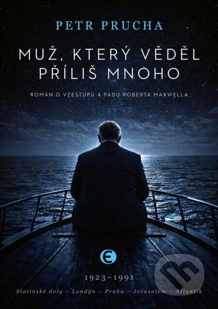 Muž, který věděl příliš mnoho (Román o vzestupu a pádu Roberta Maxwella)