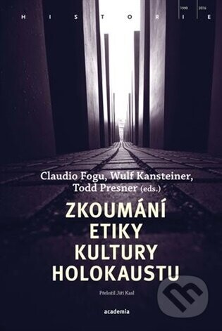 Zkoumání etiky kultury holokaustu - Claudio Fogu