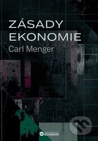 Zásady ekonomie - Carl Menger