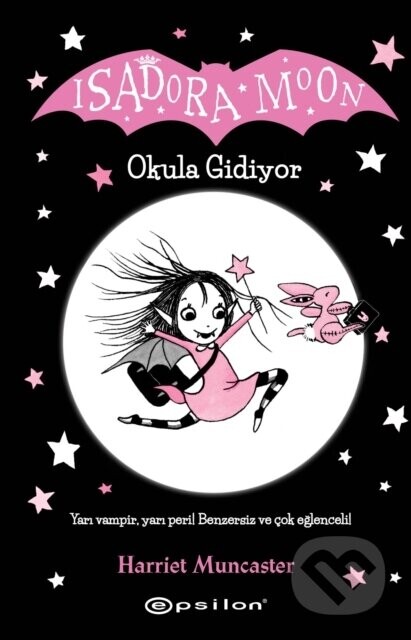 Isadora Moon - Okula Gidiyor - 1 - Harriet Muncaster, Nazli Berivan Ak