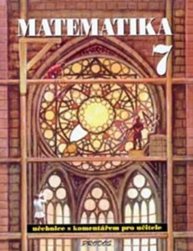 Matematika 7 - S komentářem pro učitele
- kolektiv autorů