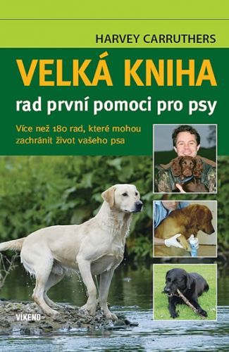 Velká kniha rad první pomoci pro psy
					 - Carruthers Harvey