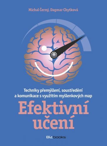 Efektivní učení - Techniky přemýšlení, soustředění a komunikace s využitím myšlenkových map
					 - Černý Michal, Chytková Dagmar