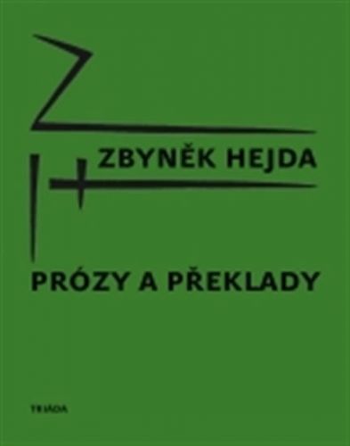 Prózy a překlady
					 - Hejda Zbyněk